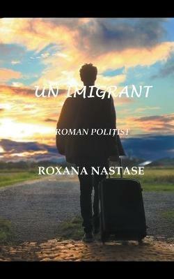 Un Imigrant - Roxana Nastase - cover