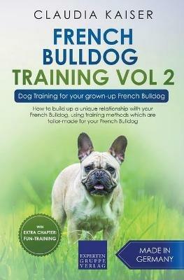 French Bulldog Training Vol 2 - Dog Training for Your Grown-up French Bulldog - Claudia Kaiser - cover
