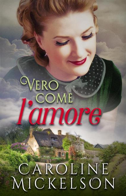 Vero come l'amore - Caroline Mickelson - ebook