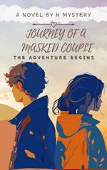 Journey Of A Masked Couple - The Adventure Begins