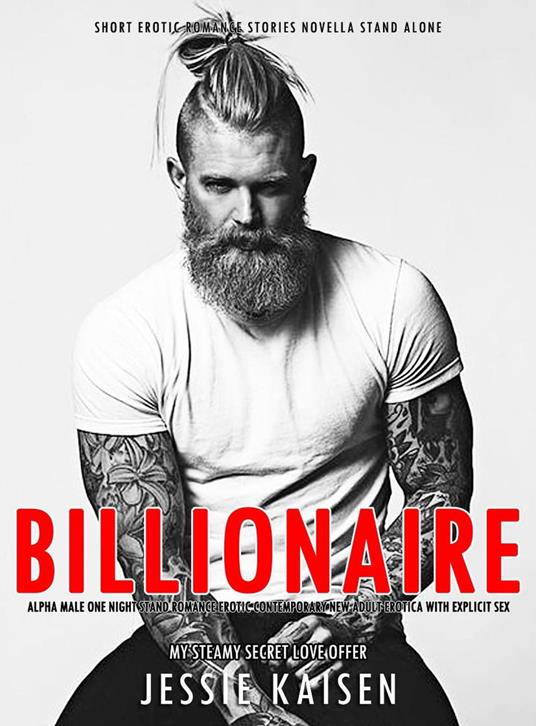 Billionaire Alpha Male One Night Stand Romance Erotic Contemporary New Adult Erotica with Explicit Sex Short Erotic Romance Stories Novella Stand Alone