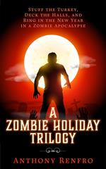 A Zombie Holiday Trilogy