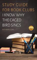Study Guide for Book Clubs: I Know Why the Caged Bird Sings