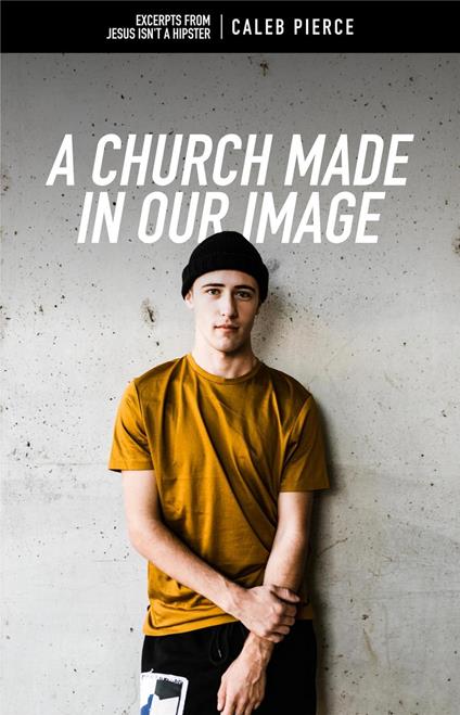 A Church Made In Our Image
