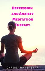 Depression and Anxiety Meditation Therapy