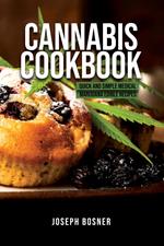 Cannabis Cookbook: Quick and Simple Medical Marijuana Edible Recipes