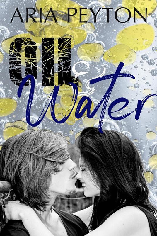 Oil & Water - Aria Peyton - ebook
