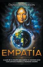 Empatia: La guia del empatico para superar la ansiedad social como persona empatica y altamente sensible
