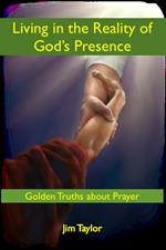Living in the Reality of God's Presence: Golden Truths About Prayer