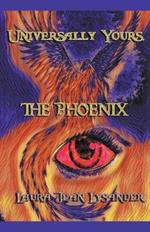 Universally Yours, The Phoenix