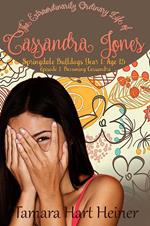 Becoming Cassandra: Episode 1: The Extraordinarily Ordinary Life of Cassandra Jones
