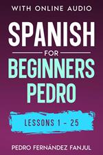 Spanish for Beginners Pedro 1-25