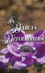 Mr. Darcy's Determination: A Pride and Prejudice Sensual Intimate