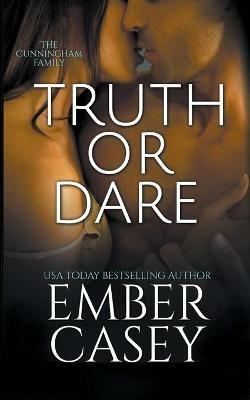 Truth or Dare (The Cunningham Family #2) - Ember Casey - cover