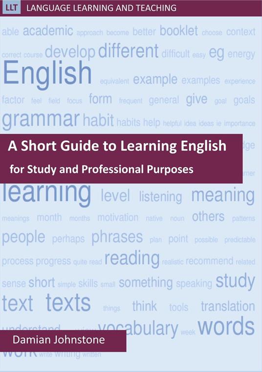 A Short Guide to Learning English for Study and Professional Purposes
