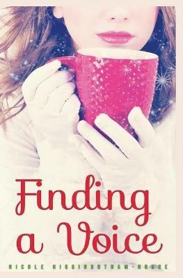 Finding a Voice - Nicole Higginbotham-Hogue - cover