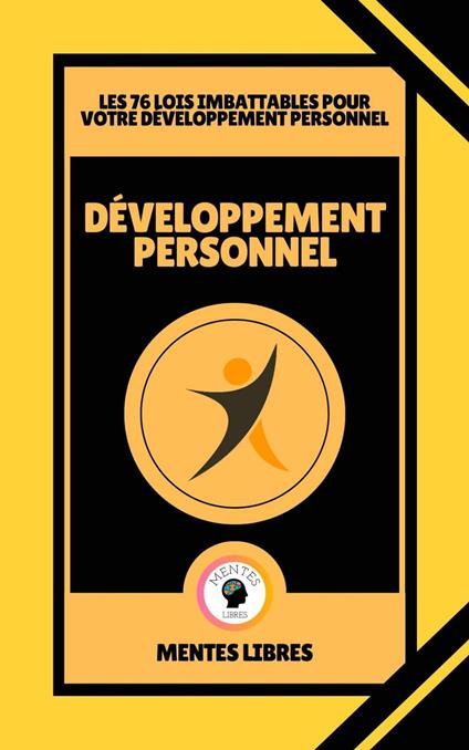 Développement Personnel - Les 76 Lois Imbattables Pour Votre Développement Personnel