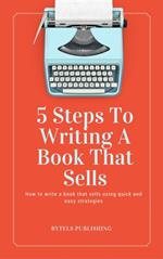 5 Steps To Writing A Book That Sells