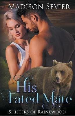 His Fated Mate - Madison Sevier - cover
