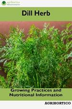Dill Herb: Growing Practices and Nutritional Information