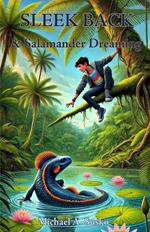 Sleek Back & Salamander Dreaming