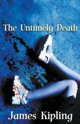 The Untimely Death - James Kipling - cover