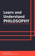 Learn and Understand Philosophy