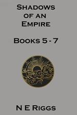 Shadows of an Empire: Books 5 - 7