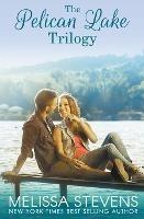 The Pelican Lake Trilogy - Melissa Stevens - cover