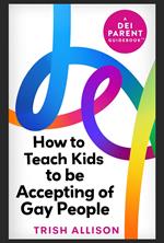 How to Teach Kids to be Accepting of Gay People