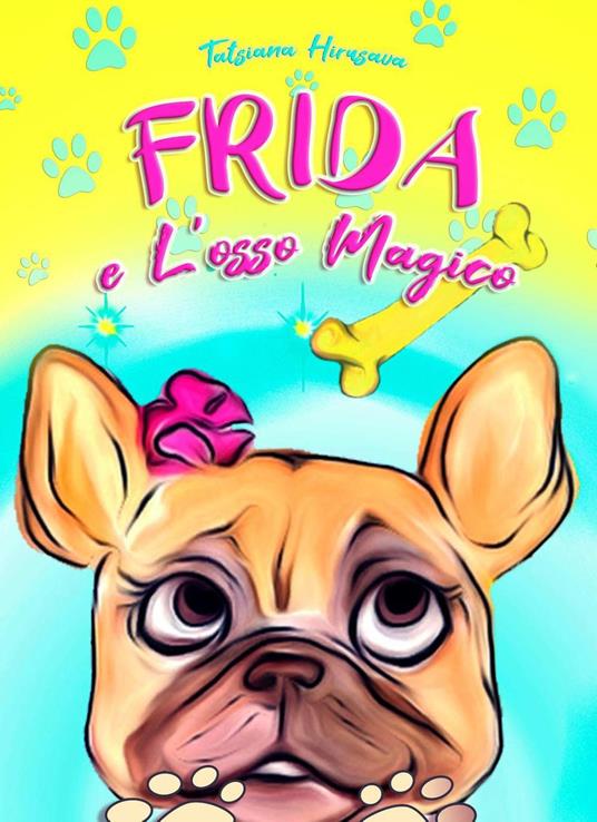 Frida e l'osso magico - Tatsiana Hirusava - ebook