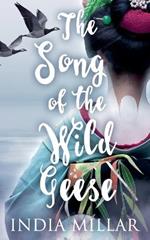 The Song of the Wild Geese: A Historical Romance Novel