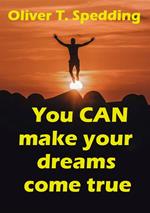 You Can Make Your Dreams Come True