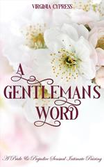 A Gentleman's Word: A Pride and Prejudice Sensual Intimate Pairing