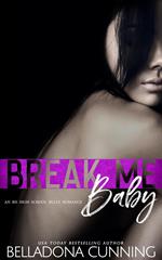 Break Me, Baby: An RH High School Bully Romance