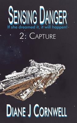 Sensing Danger 2: Capture - Diane J Cornwell - cover