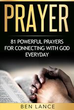 Prayer: 81 Powerful Prayers for Connecting with God Everyday