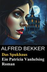 Das Spukhaus Ein Patricia Vanhelsing Roman