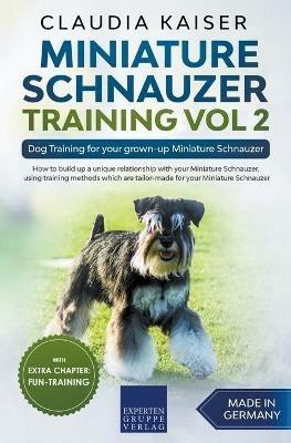 Miniature Schnauzer Training Vol 2 - Dog Training for Your Grown-up Miniature Schnauzer - Claudia Kaiser - cover