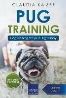 Pug Training: Dog Training for Your Pug Puppy - Claudia Kaiser - cover