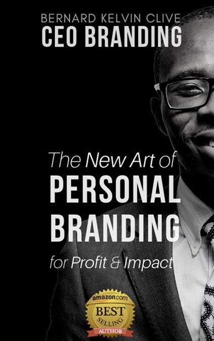 CEO Branding: The New Art of Personal Branding for Profit and Impact