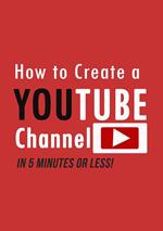How to Create a YouTube Channel in 5 Minutes