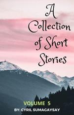 A Collection of Short Stories: Volume 5
