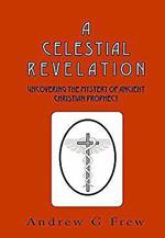 A Celestial Revelation: Uncovering the Mystery of Ancient Christian Prophecy