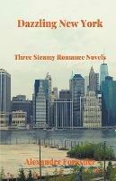 Dazzling New York- Three Steamy Romance Novels - Alexandre Forestier - cover
