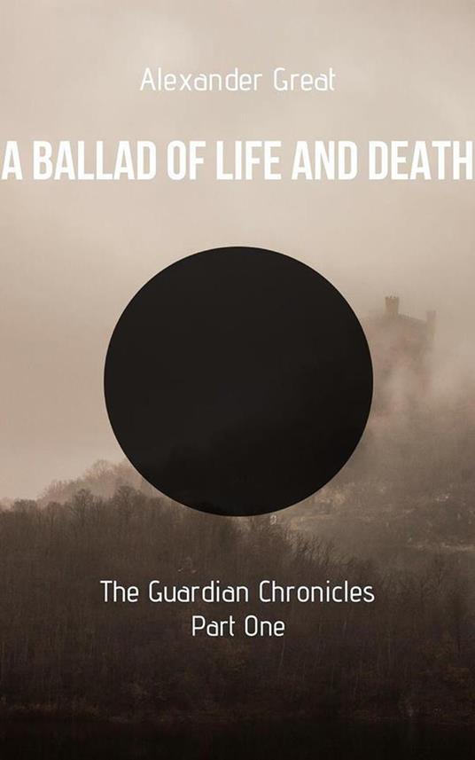 A Ballad of Life and Death - Part One