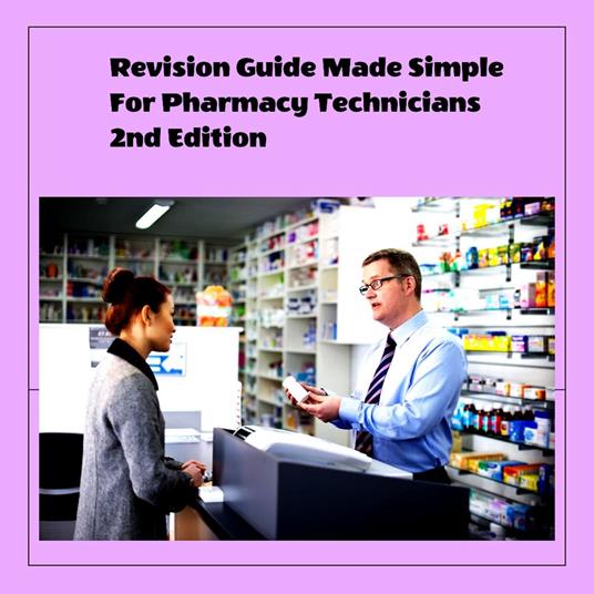 Revision Guide Made Simple For Pharmacy Technicians 2nd Edition