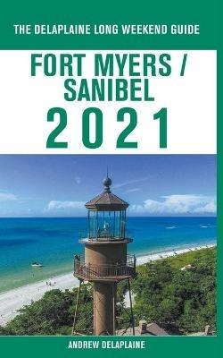 Fort Myers / Sanibel - The Delaplaine 2021 Long Weekend Guide - Andrew Delaplaine - cover