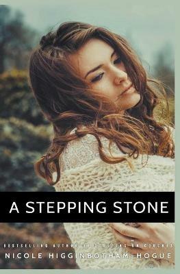 A Stepping Stone - Nicole Higginbotham-Hogue - cover