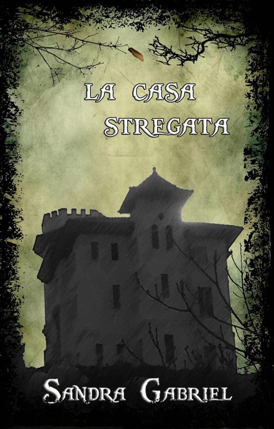 La casa stregata - Sandra Gabriel - ebook